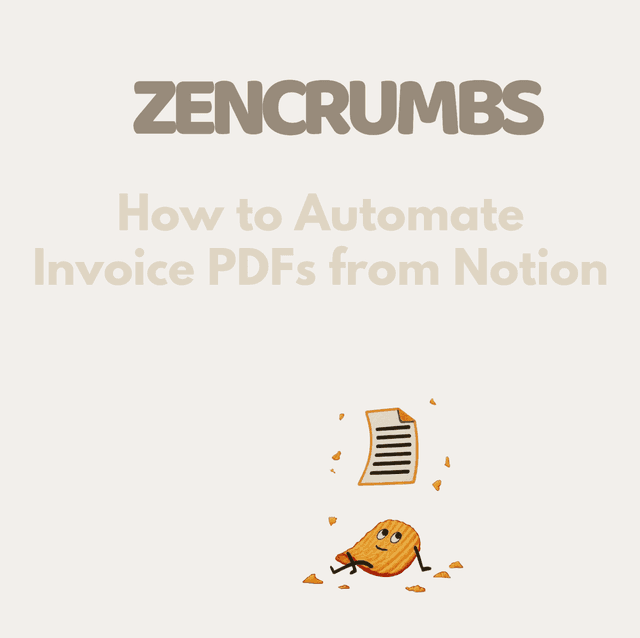 How to Automate Invoice PDFs from Notion Using ZenCrumbs for Small Businesses